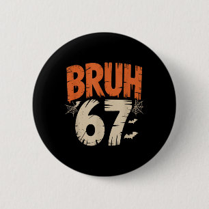 Bruh Halloween 67 Meme 6 Cm Round Badge