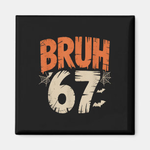 Bruh Halloween 67 Meme  Magnet
