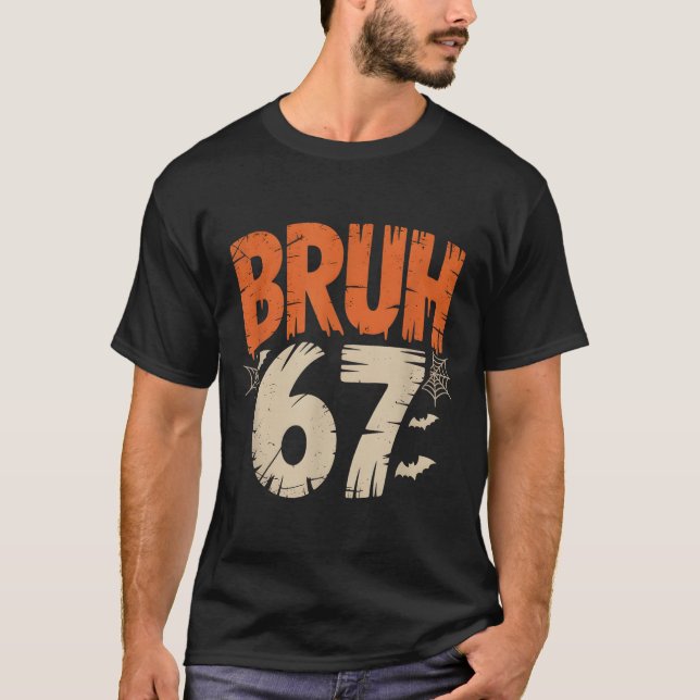 Bruh Halloween 67 Meme  T-Shirt (Front)