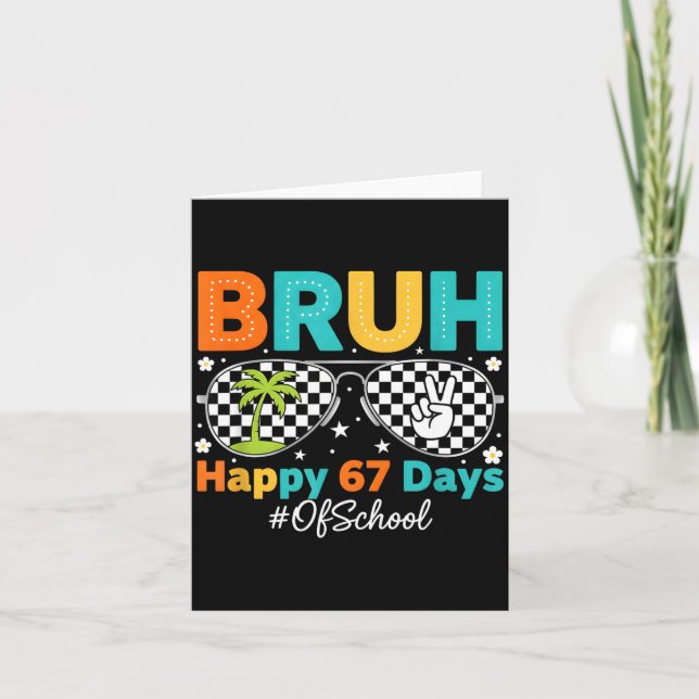 Bruh Happy 67 Days Of School Sungles 6 7 Meme Boys Card (Front)