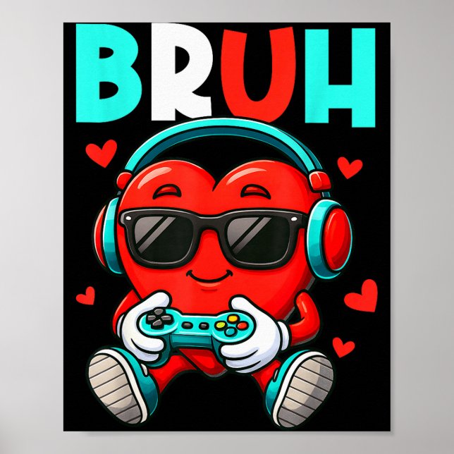 Bruh Heart Gamer Video Gaming Controller Valentine Poster (Front)