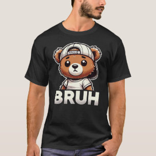 Bruh Hip Hop Teddy Bear Bruh Rap Music T-Shirt