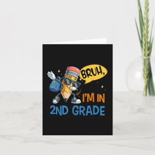 Bruh I'm In 2nd Grade Team Second Grade Back T Card