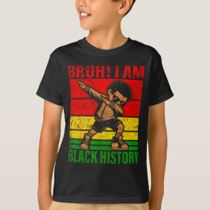 Bruh I Am Black History Kids Boys Men Black Histor T-Shirt