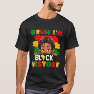 Bruh I Am Black History Month African American Men T-Shirt