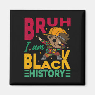 Bruh I Am Black History Month Kids Boys African Am Magnet