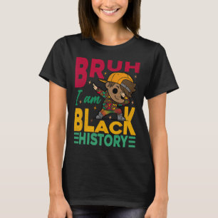 Bruh I Am Black History Month Kids Boys African Am T-Shirt