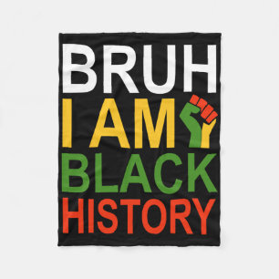 Bruh I Am Black History Month Men Teens Boys Afric Fleece Blanket
