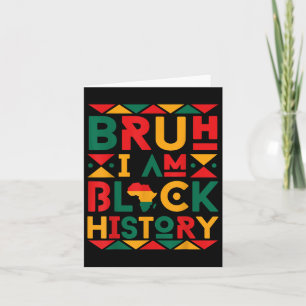 Bruh I Am Black History Pride Africa African Boys  Card