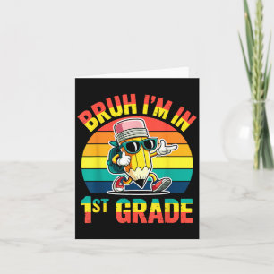 Bruh I’m In 1st Grade Funny Retro Cool Pencil Card