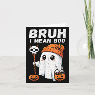 Bruh I Mean Boo Cute Boo Pumpkin Funny Halloween M Card