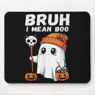 Bruh I Mean Boo Cute Boo Pumpkin Funny Halloween M Mouse Pad