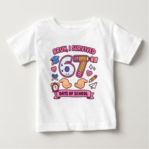 Bruh I survived 67 days of school Baby T-Shirt