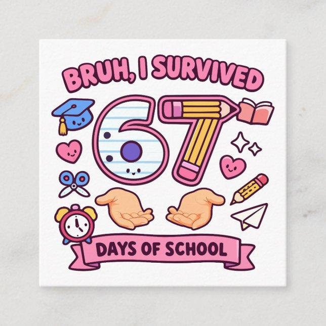 Bruh I survived 67 days of school Enclosure Card (Front)