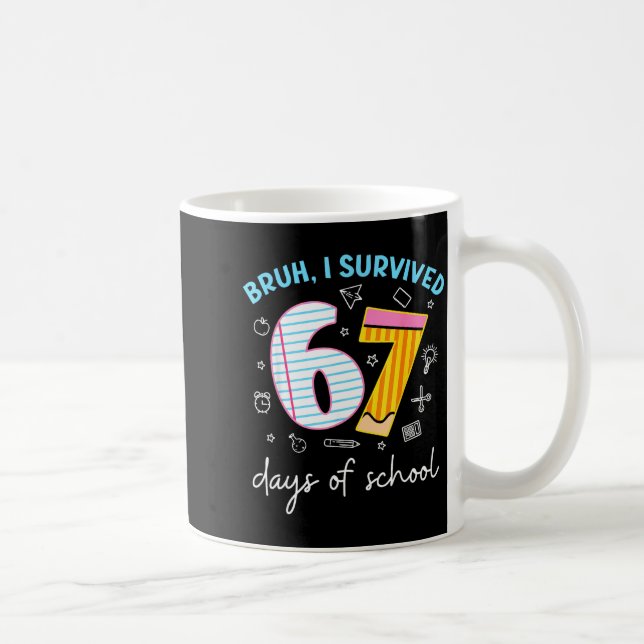 Bruh I Survived 67 Days Of School Funny Six Seven  Coffee Mug (Right)