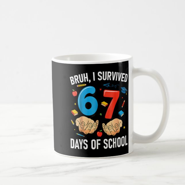 Bruh I Survived 67 Days Of School Funny Six Seven  Coffee Mug (Right)