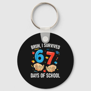 Bruh I Survived 67 Days Of School Funny Six Seven  Key Ring
