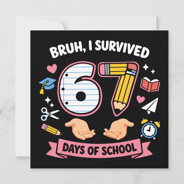 Bruh I survived 67 days of school Invitation (Front)