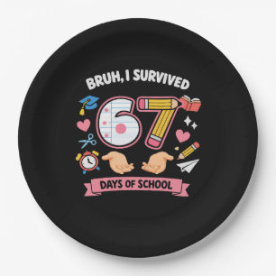 Bruh I survived 67 days of school Paper Plate