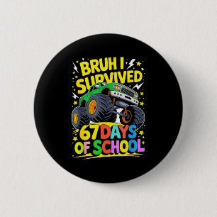 Bruh I Survived 67 Days Of School Six Seven Meme T 6 Cm Round Badge