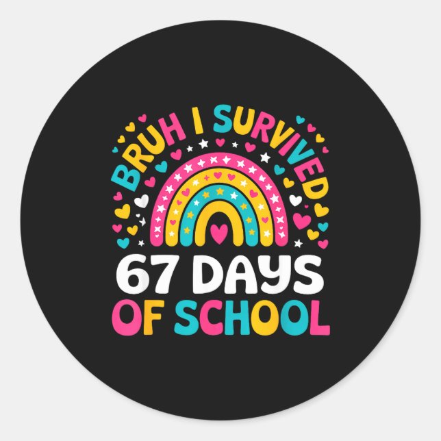 Bruh I Survived 67 Days Of School Six Seven Meme T Classic Round Sticker (Front)