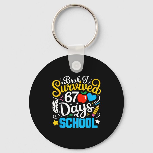 Bruh I Survived 67 Days Of School Six Seven Meme T Key Ring (Front)