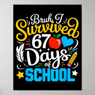 Bruh I Survived 67 Days Of School Six Seven Meme T Poster