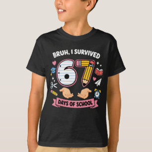 Bruh I survived 67 days of school T-Shirt