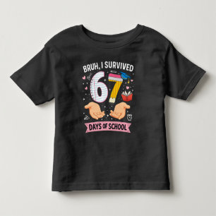 Bruh I survived 67 days of school Toddler T-Shirt