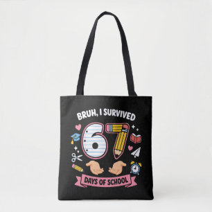 Bruh I survived 67 days of school Tote Bag