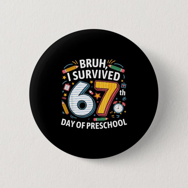 Bruh I Survived 67th Day Of Preschool 67 Meme Kids 6 Cm Round Badge (Front)