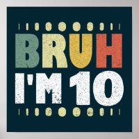 Bruh I'm 10 Tenth Birthday Party Vintage Girl Boy 