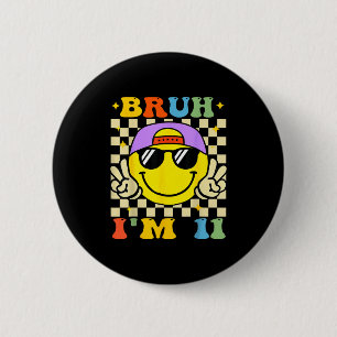 Bruh I'm 11 Years Old Purple Birthday Boys 11th Bi 6 Cm Round Badge