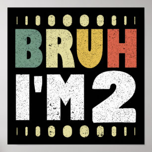 Bruh I'm 2 2nd Birthday Vintage Funny Girl Boy  Poster