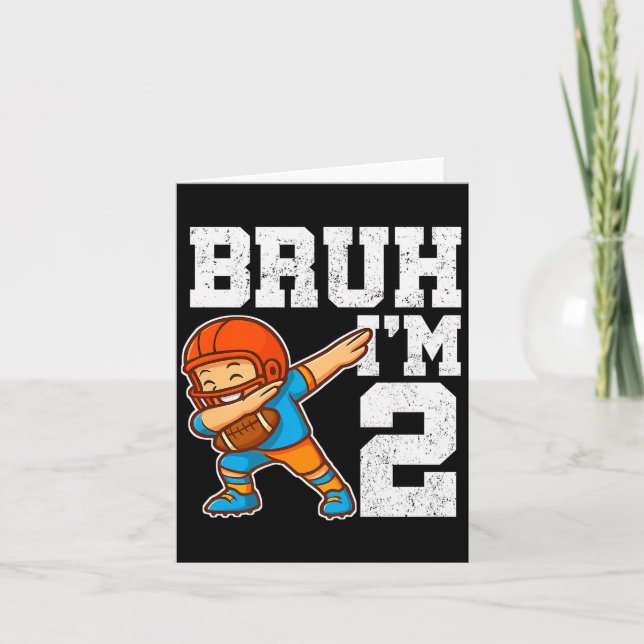 Bruh I'm 2 Funny Dab Se Football Gift For 2nd Birt Card (Front)