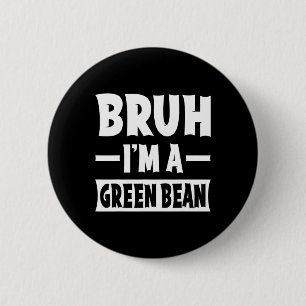 Bruh I'm A Green Bean Funny Lazy Halloween Costume 6 Cm Round Badge