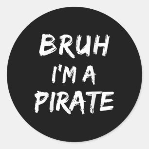 Bruh Im A Pirate Costume Funny Lazy Halloween _1 Classic Round Sticker