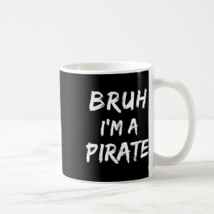 Bruh Im A Pirate Costume Funny Lazy Halloween _1 Coffee Mug