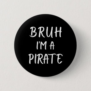 Bruh Im A Pirate Costume Funny Lazy Halloween 6 Cm Round Badge