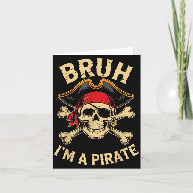 Bruh Im A Pirate Costume Halloween Card (Front)