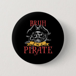 Bruh I'm A Pirate Funny Halloween Skeleton Costume 6 Cm Round Badge