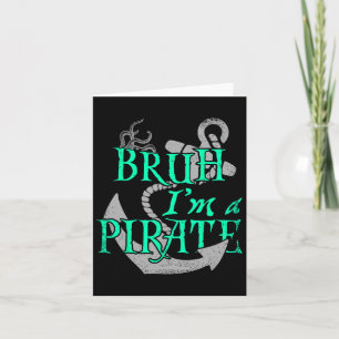 Bruh I'm A Pirate Funny Halloween Skeleton Costume Card