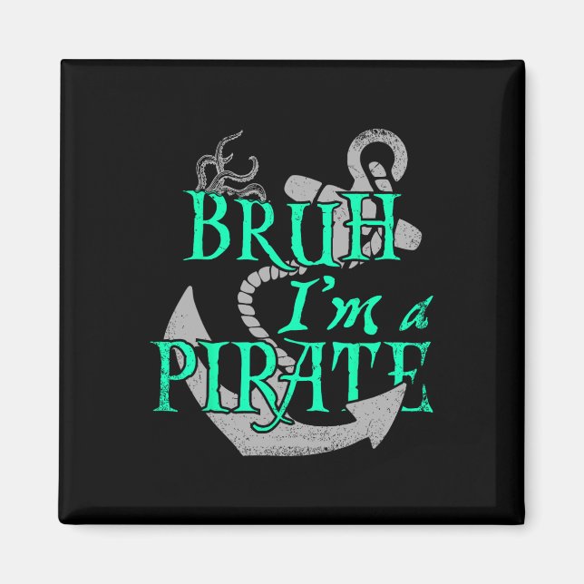 Bruh I'm A Pirate Funny Halloween Skeleton Costume Magnet (Front)