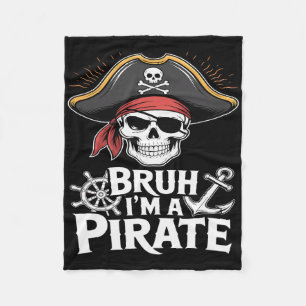 Bruh I'm A Pirate Funny Lazy Halloween Costume  Fleece Blanket