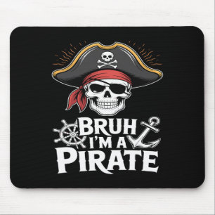 Bruh I'm A Pirate Funny Lazy Halloween Costume  Mouse Pad