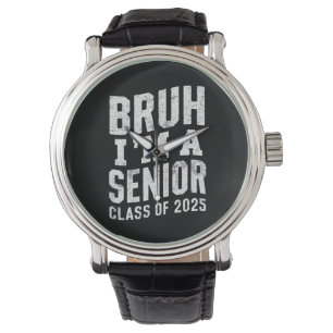 Bruh I'm A Senior Class Of 2025 Graduation Watch