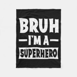 Bruh I'm A Superhero Funny Lazy Halloween Costume  Fleece Blanket