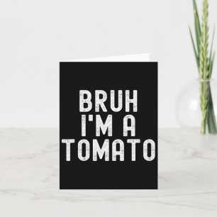 Bruh I'm A Tomato Funny Halloween Costume Men Wome Card