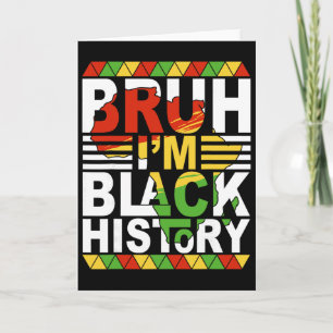 Bruh I'm Black History Month Black Teens Boys Kids Card