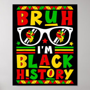 Bruh I'm Black History Month Black Teens Boys Kids Poster